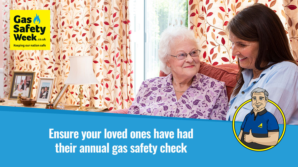 Ensure your loved ones have had their annual gas safety check.