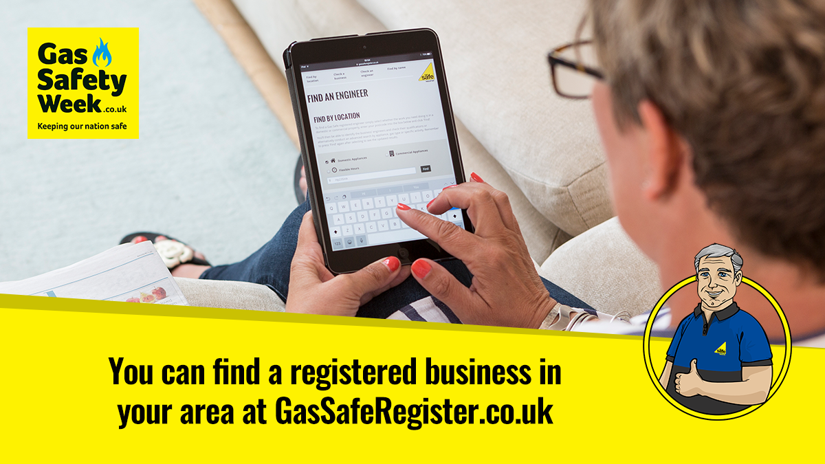 Find a registered business in your area at GasSafeRegister.co.uk