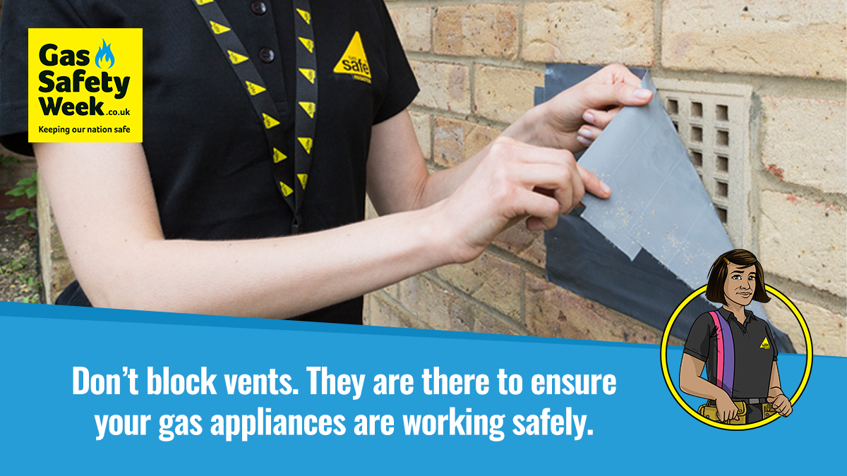 Don't block vents. They are there to ensure gas appliances are working safely.